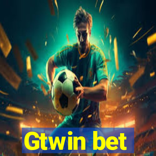 Gtwin bet